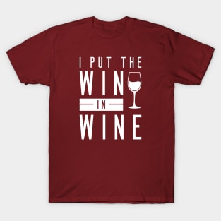 I Put The Win In Wine T-Shirt